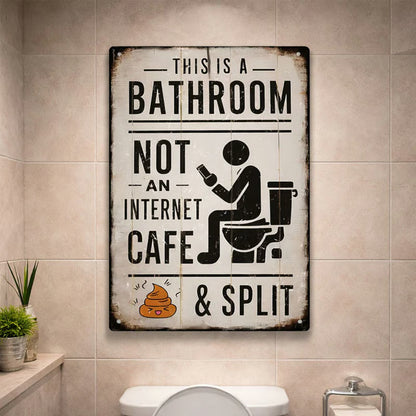 🚽 This Is a Bathroom, Not An Internet Cafe
